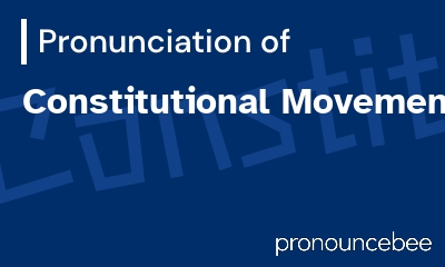 how to pronounce constitutional-movement feature image