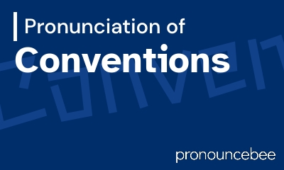 how to pronounce conventions feature image