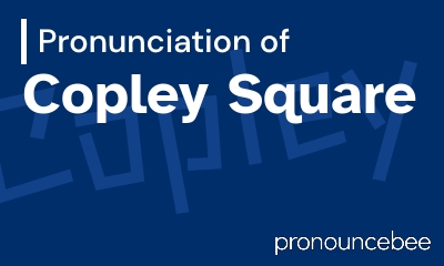 how to pronounce copley-square feature image