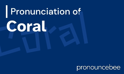 how to pronounce coral feature image