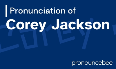 how to pronounce corey-jackson feature image