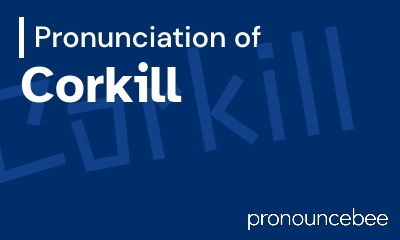 how to pronounce corkill feature image