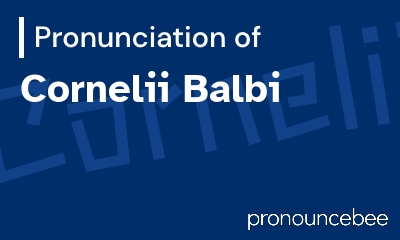 how to pronounce cornelii-balbi feature image
