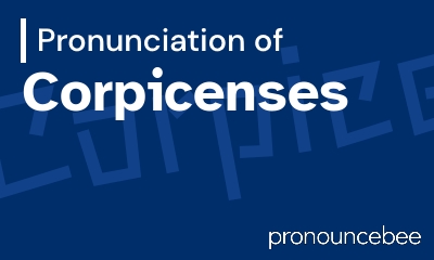 how to pronounce corpicenses feature image
