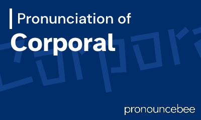how to pronounce corporal feature image