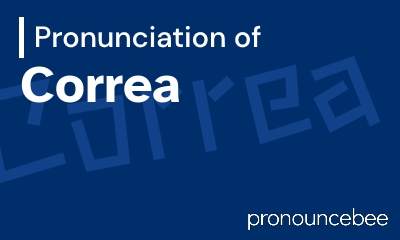 how to pronounce correa feature image