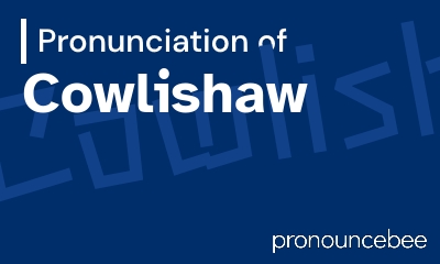 how to pronounce cowlishaw feature image