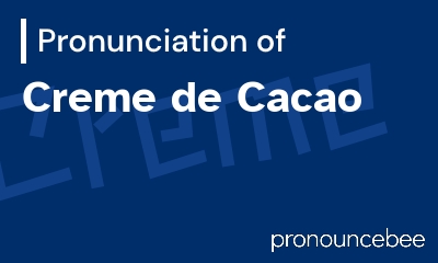 how to pronounce creme-de-cacao feature image
