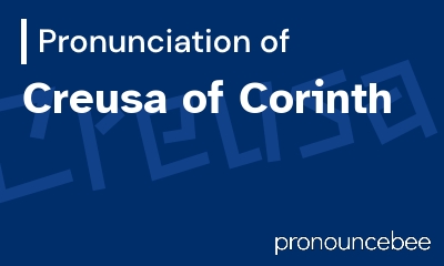 how to pronounce creusa-of-corinth feature image