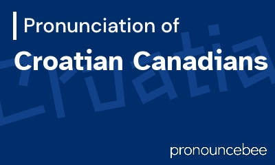 how to pronounce croatian-canadians feature image
