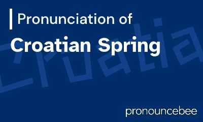 how to pronounce croatian-spring feature image