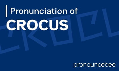 how to pronounce crocus feature image