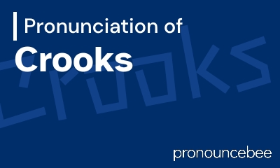 how to pronounce crooks feature image