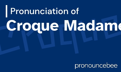 how to pronounce croque-madame feature image