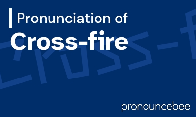 how to pronounce cross-fire feature image