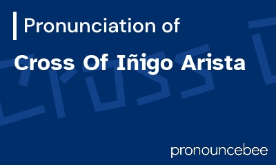 how to pronounce cross-of-i-igo-arista feature image