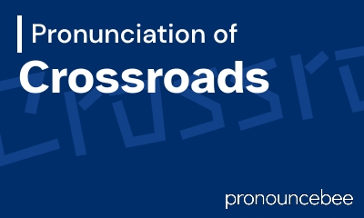 how to pronounce crossroads feature image