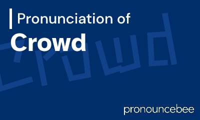 how to pronounce crowd feature image