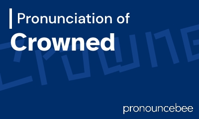 how to pronounce crowned feature image