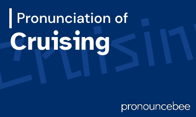 how to pronounce cruising feature image