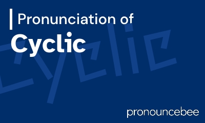how to pronounce cyclic feature image
