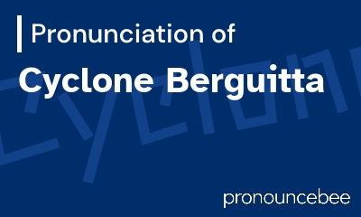 how to pronounce cyclone-berguitta feature image