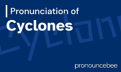 how to pronounce cyclones feature image
