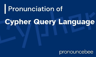 how to pronounce cypher-query-language feature image