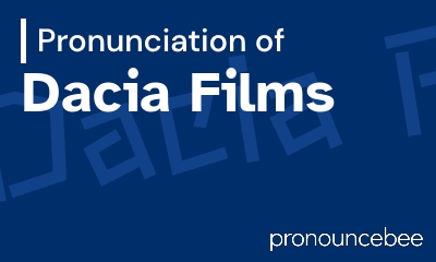 how to pronounce dacia-films feature image