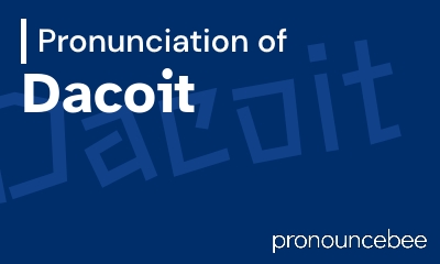 how to pronounce dacoit feature image