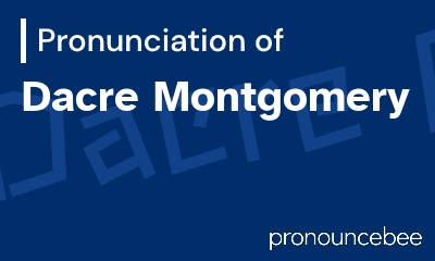 how to pronounce dacre-montgomery feature image