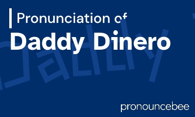 how to pronounce daddy-dinero feature image