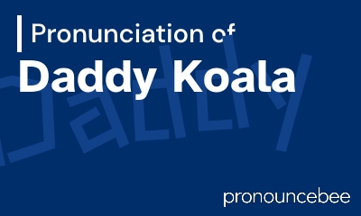how to pronounce daddy-koala feature image