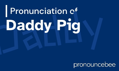 how to pronounce daddy-pig feature image