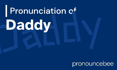 how to pronounce daddy feature image