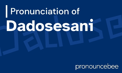 how to pronounce dadosesani feature image