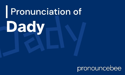 how to pronounce dady feature image