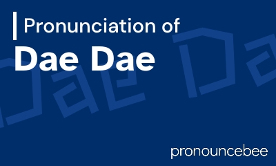 how to pronounce dae-dae feature image