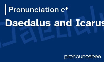 how to pronounce daedalus-and-icarus feature image