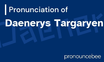 how to pronounce daenerys-targaryen feature image