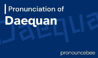how to pronounce daequan feature image