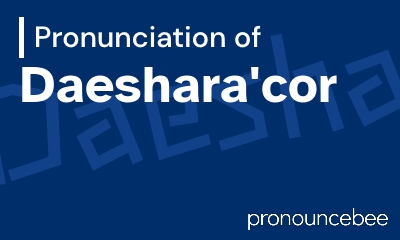 how to pronounce daeshara-cor feature image