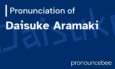 how to pronounce daisuke-aramaki feature image