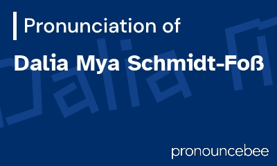 how to pronounce dalia-mya-schmidt-foss feature image