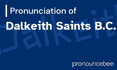 how to pronounce dalkeith-saints-b-c feature image