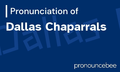 how to pronounce dallas-chaparrals feature image