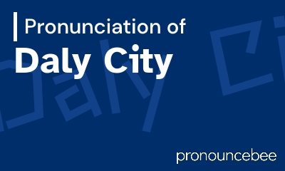 how to pronounce daly-city feature image