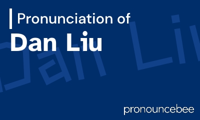 how to pronounce dan-liu feature image