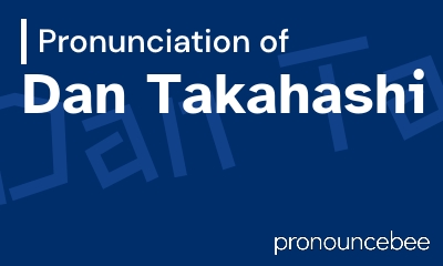 how to pronounce dan-takahashi feature image