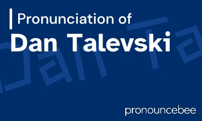 how to pronounce dan-talevski feature image
